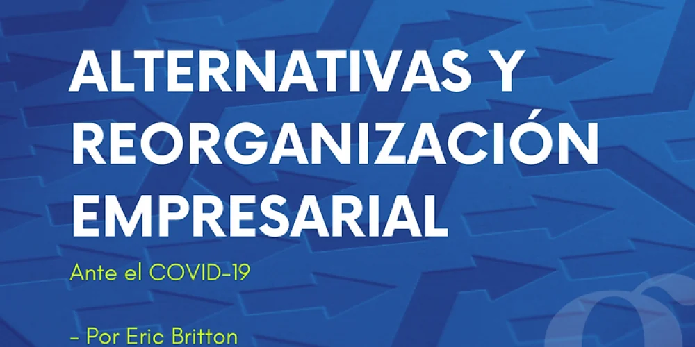 Alternativas y reorganización ante el COVID-19 | Experiencia en el derecho comparado